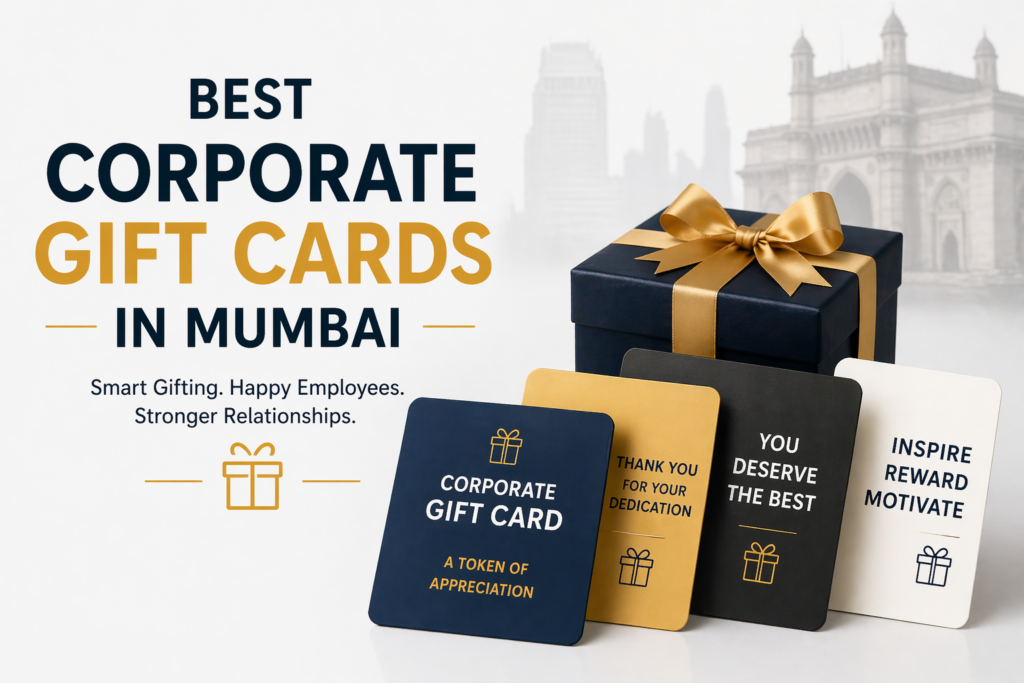 Best corporate gift cards in Mumbai for employee appreciation, festive gifting, and business promotions.
